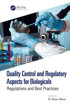 Hardcover Quality Control and Regulatory Aspects for Biologicals: Regulations and Best Practices Book