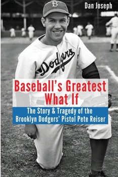 Paperback Baseball's Greatest What If: The Story and Tragedy of Pistol Pete Reiser Book