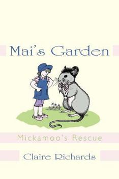 Paperback Mai's Garden: Mickamoo's Rescue Book