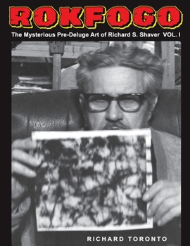 Paperback Rokfogo: The Mysterious Pre-Deluge Art of Richard S. Shaver Book