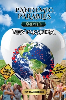 Pandemic Parables and The New Paradigm
