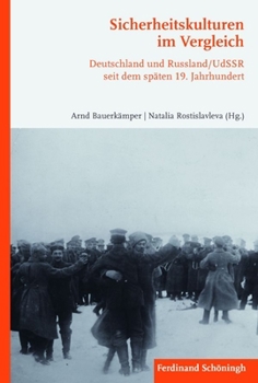 Sicherheitskulturen Im Vergleich: Deutschland Und Russland/Udssr Seit Dem Späten 19. Jahrhundert