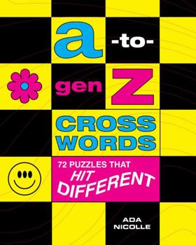 Paperback A-To-Gen Z Crosswords: 72 Puzzles That Hit Different Book