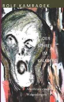 Paperback Der Schrei im Kalkberg: Abenteuer eines Waisenjungen [German] Book