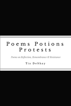 Paperback Poems Potions Protests: Poems on Reflection, Remembrance & Resistance Book