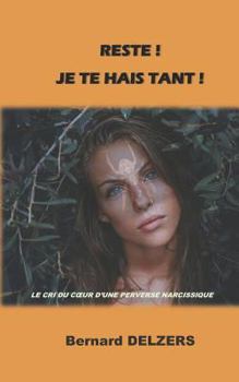 Paperback Reste! Je Te Hais Tant!: Le Cri Du C [French] Book