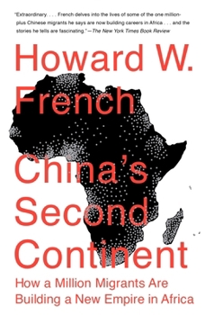 Paperback China's Second Continent: How a Million Migrants Are Building a New Empire in Africa Book