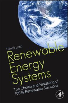Paperback Renewable Energy Systems: The Choice and Modeling of 100% Renewable Solutions Book