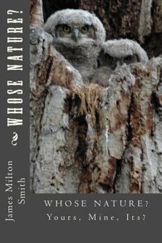 Paperback Whose Nature? Yours, Mine, Its? Book
