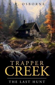 Paperback Trapper Creek The Last hunt Book