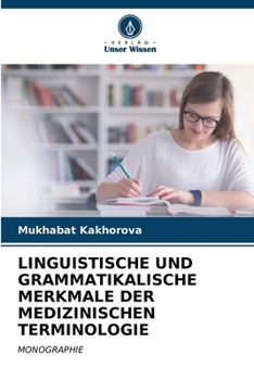 Linguistische Und Grammatikalische Merkmale Der Medizinischen Terminologie (German Edition)