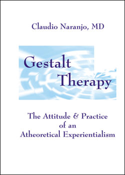 Paperback Gestalt Therapy: The Attitude & Practice of an a Theoretical Experientialism Book