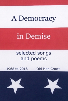 Paperback A Democracy in Demise: selected songs and poems 1968 to 2018 Book