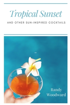 Paperback Tropical Sunset and Other Sun-Inspired Cocktails Book