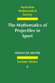 Paperback The Mathematics of Projectiles in Sport Book