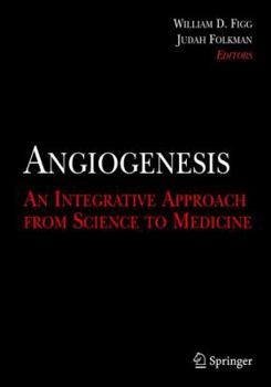 Hardcover Angiogenesis: An Integrative Approach from Science to Medicine Book