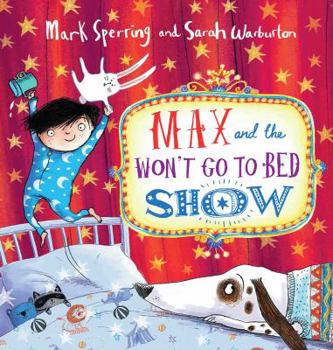 Hardcover Max and the Won't Go to Bed Show Book