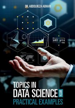 Paperback Topics in Data Science with Practical Examples Book