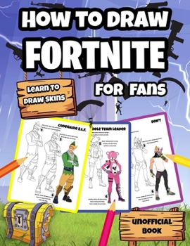 Paperback How to Draw Fort-Nite for Fans: Learn to Draw Fort-Nite Skins Book