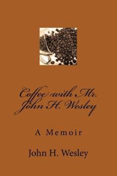 Paperback Coffee with Mr. John H. Wesley Book