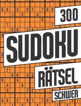 Paperback 300 Sudoku Rätsel Schwer: Sudoku Block mit 300 Rätseln - Schwierigkeitsstufe Schwer - Sudokublock mit Lösung - Rätselheft Sudoku für Erwachsene [German] Book