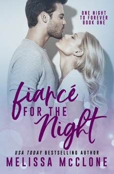 Fiancé for the Night - Book #1 of the One Night to Forever