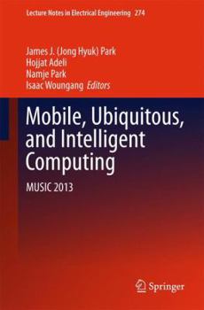 Hardcover Mobile, Ubiquitous, and Intelligent Computing: Music 2013 Book