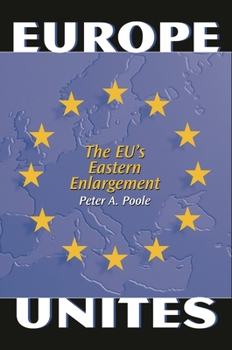 Hardcover Europe Unites: The EU's Eastern Enlargement Book