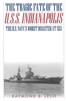 Paperback The Tragic Fate of the U.S.S. Indianapolis: The U.S. Navy's Worst Disaster at Sea Book