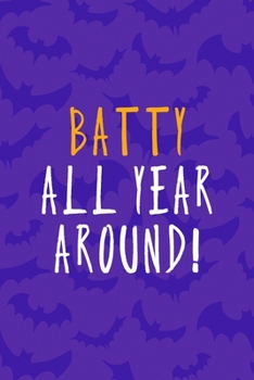 Batty All Year Around!: Notebook Journal Composition Blank Lined Diary Notepad 120 Pages Paperback Purple Bat K
