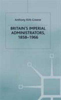 Hardcover Britain's Imperial Administrators, 1858-1966 Book