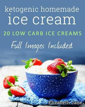 Paperback Ketogenic Homemade Ice cream: 20 Low-Carb, High-Fat, Guilt-Free Recipes Book