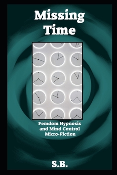 Paperback Missing Time: Femdom Hypnosis and Mind Control Micro-Fiction Book