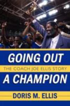 Going Out a Champion: The Coach Joe Ellis Story