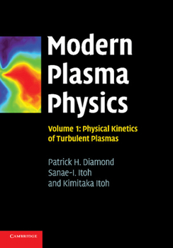 Paperback Modern Plasma Physics: Volume 1, Physical Kinetics of Turbulent Plasmas Book