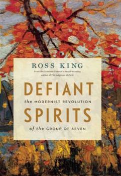 Paperback Defiant Spirits: The Modernist Revolution of the Group of Seven Book