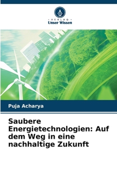 Saubere Energietechnologien: Auf dem Weg in eine nachhaltige Zukunft (German Edition)