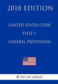 Paperback United States Code - Title 1 - General Provisions (2018 Edition) Book