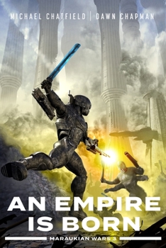 An Empire is Born - Book #3 of the Maraukian War