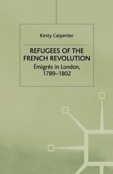 Paperback Refugees of the French Revolution: Émigrés in London, 1789-1802 Book