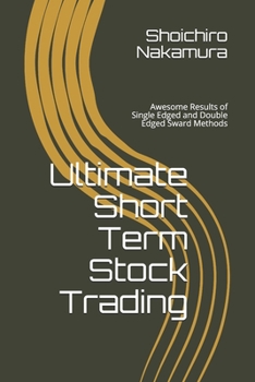 Paperback Ultimate Short Term Stock Trading: Awsome Results of Single Edged and Double Edged Sward Methods Book