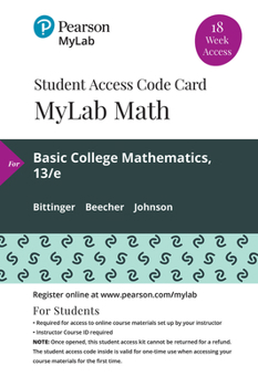 Printed Access Code Mylab Math with Pearson Etext -- 18 Week Standalone Access Card -- For Basic College Mathematics Book