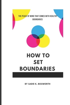 Paperback How to Set Boundaries: The Peace of Mind That Comes with Healthy Boundaries Book