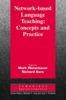 Network-based Language Teaching: Concepts and Practice (Cambridge Applied Linguistics) - Book  of the Cambridge Applied Linguistics