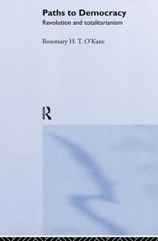 Hardcover Paths to Democracy: Revolution and Totalitarianism Book