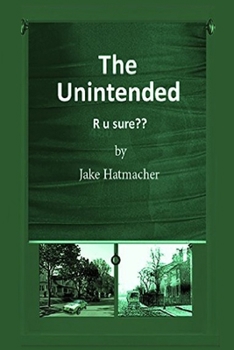 Paperback The Unintended: R u sure Book