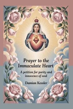 Prayer to the Immaculate Heart: A petition for purity and innocence of soul