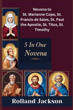 Novena to St. Marianne Cope, St. Francis de Sales, St. Paul the Apostle, St. Titus, St. Timothy: 5 in One Novena
