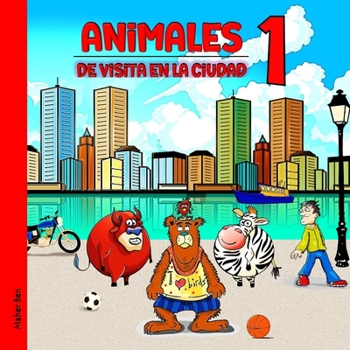 Paperback Animales de visita en la ciudad 1: Descubre los Animales del Mundo para niños [Spanish] Book