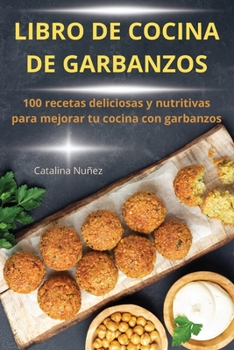 Paperback Libro de Cocina de Garbanzos [Spanish] Book
